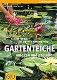 Gartenteiche anlegen und gestalten: Schritt für Schritt zum eigenen Wassergarten (GU...