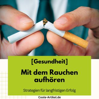 Mit dem Rauchen aufhören - Strategien für langfristigen Erfolg
