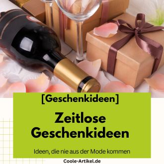 Zeitlose Geschenkideen - Ideen die nie aus der Mode kommen